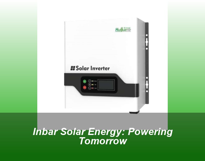 Inbar Solar Energy: Powering Tomorrow